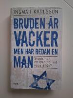 Bruden &auml;r vacker men har redan en man : Sionismen - en ideologi vid v&auml;gs &auml;nde?