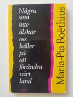 N&aring;gra som inte &auml;lskar oss h&aring;ller p&aring; att f&ouml;r&auml;ndra v&aring;rt land