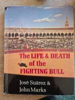 The Life & Death of the Fighting Bull.