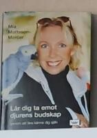 L&auml;r dig ta emot djurens budskap : genom att l&auml;ra k&auml;nna dig sj&auml;lv