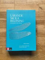 L&auml;rande, skola, bildning : grundbok f&ouml;r l&auml;rare