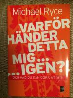 Varf&ouml;r h&auml;nder detta mig ... igen ?! : och vad du kan g&ouml;ra &aring;t det!