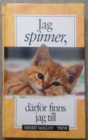 Jag spinner-D&auml;rf&ouml;r finns jag till
