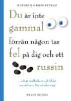 Du &auml;r inte gammal f&ouml;rr&auml;n n&aring;gon tar fel p&aring; dig och ett russin : roligt, tr&auml;ffs&auml;kert och klokt om att vara lite mindre ung