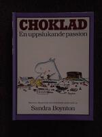 Choklad : en uppslukande passion