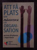 Att f&aring; plats som m&auml;nniska i en organisation : aktiva &aring;tg&auml;rder i praktiken