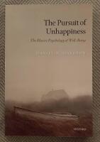 The pursuit of unhappiness : the elusive psychology of well-being