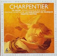 Charpentier: Te Deum, Motets pour le Roy Louis