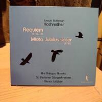 Joseph Balthasar Hochreither: Requiem, Missa Jubilus sacer