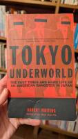 Tokyo underworld - the fast times and hard life of an american gangster in