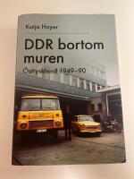 DDR bortom muren : &Ouml;sttyskland 1949-90