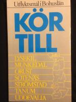K&ouml;r till Lysekil, Munkedal, Orust, Soten&auml;s, Str&ouml;mstad, Tanum, Uddevalla : utflyktsm&aring;l i Bohusl&auml;n