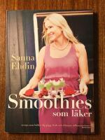 Smoothies som l&auml;ker : recept som h&aring;ller dig pigg, frisk och d&auml;mpar inflammationer