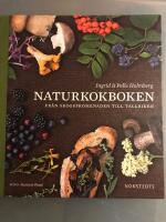 Naturkokboken : fr&aring;n skogspromenaden till tallriken