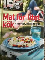 Mat för litet kök : husvagn, båt och stuga