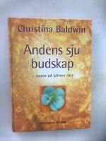 Andens sju budskap : lyssna p&aring; sj&auml;lens r&ouml;st