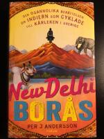 New Delhi - Bor&aring;s : den osannolika ber&auml;ttelsen om indiern som cyklade till Sverige f&ouml;r k&auml;rlekens skull