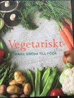 Vegetariskt : fr&aring;n gr&ouml;da till f&ouml;da