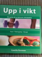 Upp i vikt : Din guide till en h&auml;lsosam viktuppg&aring;ng