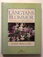 L&auml;ngtans blommor : om gammaldags tr&auml;dg&aring;rdsv&auml;xter