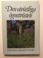 Den otr&ouml;stliga &ouml;gontr&ouml;sten : v&auml;xterna som kulturarv