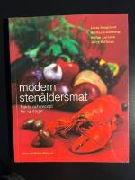 Modern sten&aring;ldersmat : fakta och recept f&ouml;r 14 dagar