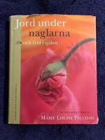 Jord under naglarna och frid i sj&auml;len : en hel&aring;rstr&auml;dg&aring;rdsbok