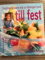 Till fest : [Carolines godaste mat ur tidningen Land]