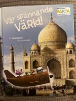 V&aring;r sp&auml;nnande v&auml;rld! : en h&auml;ndelserik resa jorden runt