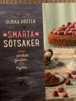 Smarta s&ouml;tsaker utan socker, gluten och mj&ouml;lk