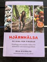 Hj&auml;rnh&auml;lsa - p&aring; dina fem fingrar : f&ouml;rebygg och minska risken f&ouml;r alzheimer och minnesproblem