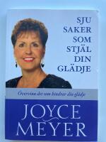 Sju saker som stj&auml;l din gl&auml;dje : &ouml;vervinn det som hindrar din gl&auml;dje