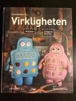 V&auml;lkommen till virkligheten - 27 figurer att virka