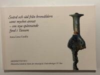 Sv&auml;rd och s&auml;d fr&aring;n brons&aring;ldern samt mycket annat : om nya sp&auml;nnande fynd i Tanum