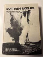 Dom hade inget val : de v&auml;stsvenska fiskarna under krigs&aring;ren 1939-1945