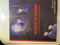 Granner ved grensen &ndash; da Sverige og Norge h&oslash;rte sammen