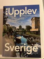 Nya Upplev Sverige : en guide till upplevelser i hela landet