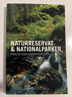 Naturreservat & Nationalparker : pärlor i den svenska naturen