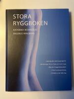 Stora ryggboken: [individuella tr&auml;ningsprogram : 60 &ouml;vningar f&ouml;r en frisk och stark rygg : &ouml;ka din kroppsk&auml;nnedom : enkel vardagstr&auml;ning : f&ouml;rb&auml;ttra din h&aring;llning]/