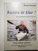 Kusten &auml;r klar! eller 100 dagar i kajak och 100 n&auml;tter i t&auml;lt runt hela Sveriges kust