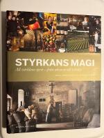 Styrkans magi : all v&auml;rldens sprit - fr&aring;n akvavit till whisky
