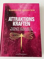 Attraktionskraften : verktyg f&ouml;r att styra ditt liv bortom dina vildaste dr&ouml;mmar