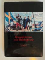Bernadotterna och Helsingborg : 200 &aring;r sedan Karl XIV Johan landsteg i Helsingborg