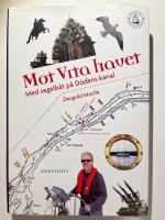 Mot Vita havet : med segelb&aring;t p&aring; D&ouml;dens kanal