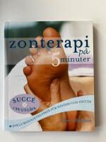 Zonterapi p&aring; 5 minuter : enkla massagetekniker f&ouml;r h&auml;nder och f&ouml;tter