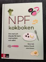 Npf-kokboken : om mat och &auml;tande f&ouml;r barn med autism och adhd