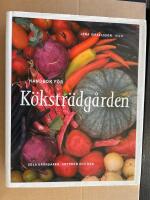 Handbok f&ouml;r k&ouml;kstr&auml;dg&aring;rden - odla gr&ouml;nsaker, kryddor och b&auml;r