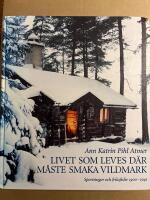 Livet som leves d&auml;r m&aring;ste smaka vildmark