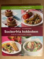 Sockerfria kokboken - [74 recept utan tillsatt socker]