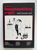 Hemmaframst&auml;llning av sprit - (nya hembr&auml;nningsboken) : [med senaste nytt!]
